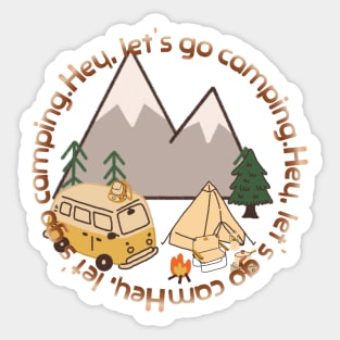 Hey, let's go camping. mping ground, campground, campsite Sticker